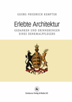 Erlebte Architektur: Gedanken und Erinnerungen eines Denkmalpflegers 3862261093 Book Cover