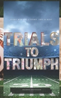 Trials To Triumph 0578915898 Book Cover
