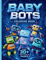 Baby Bots Coloring Book 1962534170 Book Cover
