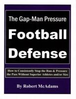 The Gap-Man Pressure Football Defense 0979699002 Book Cover