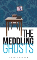 The Meddling Ghosts 1398465003 Book Cover