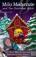 Milo MacKenzie and the Christmas Witch 1912857014 Book Cover