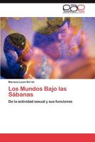 Los Mundos Bajo las Sábanas 3847356658 Book Cover
