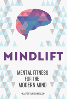 MindLift: Mental Fitness for the Modern Mind 0997460067 Book Cover