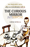 The Curious Mirror: An Inquiry Into AI and Ourselves 199784821X Book Cover