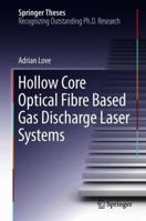 Hollow Core Optical Fibre Based Gas Discharge Laser Systems 3319939696 Book Cover