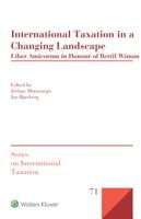 International Taxation in a Changing Landscape : Liber Amicorum in Honour of Bertil Wiman 9041192344 Book Cover