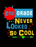2nd Grade Never Looked So Cool Back To School: 2019 - 2020 Monthly Planner and Coloring Book for Elementary Students 169109482X Book Cover