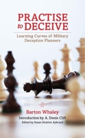 Practise to Deceive: Learning Curves of Military Deception Planners 1612519822 Book Cover