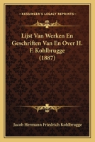 Lijst Van Werken En Geschriften Van En Over H. F. Kohlbrugge (1887) 1166703800 Book Cover