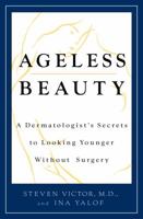 Ageless Beauty: A Dermatologist's Secrets for Looking Younger Without Surgery 0812932196 Book Cover