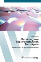 Marketing von kopiergeschützten Tonträgern: Kopierschutz als Marketinginstrument 363944275X Book Cover