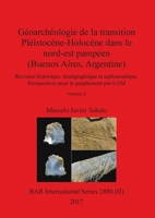Géoarchéologie de la transition Pléistocène-Holocène dans le nord-est pampéen (Buenos Aires, Argentine), Volume II: Révision historique, ... pré-LGM (BAR International) 1407316214 Book Cover