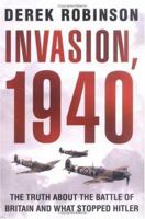 Invasion, 1940: Did the Battle of Britain Alone Stop Hitler? 0786716185 Book Cover
