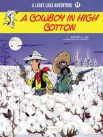 Lucky Luke- A Cowboy in High Cotton 1849185956 Book Cover