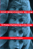 Hugo Munsterberg on Film: The Photoplay:  A Psychological Study and Other Writings 0486224767 Book Cover