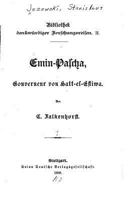 Emin Pascha, Gouverneur Von Hatt-El-Estiwa (Classic Reprint) 1270839241 Book Cover