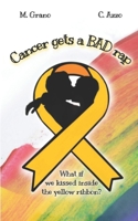 Cancer Gets a BAD Rap: A MM Young Adult Dramedy B0C9RWW5FJ Book Cover