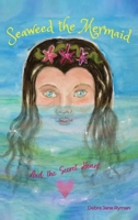 Seaweed the Mermaid And the Secret Heart 1965604544 Book Cover