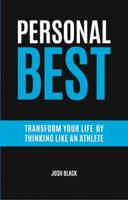 Personal Best: Transform Your Life by Thinking Like an Athlete 0995395608 Book Cover