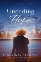 Unending Hope: A WWII Christian Romance (Circle of Hope) B0FKBSGT2Q Book Cover