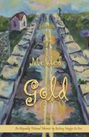 Streets of Melted Gold: An Arguably Fictional Memoir 1523477717 Book Cover