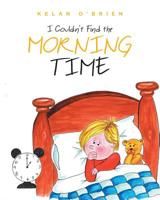 I Couldn't Find the Morning Time 1640966099 Book Cover