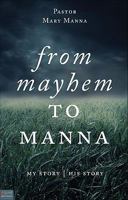 From Mayhem to Manna 1617390437 Book Cover