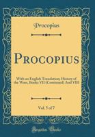 Procopius, With an English Translation by H.B. Dewing: 5; Volume 5 1019245964 Book Cover