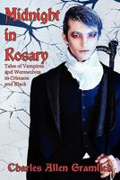 Midnight in Rosary: Tales of Vampires and Werewolves in Crimson and Black 1434412369 Book Cover