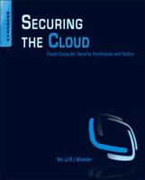 Securing the Cloud: Cloud Computer Security Techniques and Tactics 1597495921 Book Cover