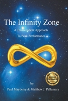 The Infinity Zone: A Transcendent Approach to Peak Performance B0BYY5F1GN Book Cover