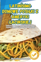 Latinísimo Domowe Posilki Z Ameryki LaciNskiej (Polish Edition) 1836111150 Book Cover