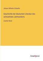 Geschichte der deutschen Literatur des achtzehnten Jahrhunderts: Zweiter Band 3382020165 Book Cover