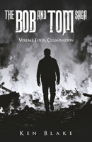 The Bob And Tom Saga: Volume Four - Culmination B0HBRNWR2Z Book Cover