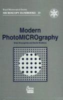 Modern PhotoMICROgraphy (Royal Microscopical Society Microscopy Handbooks, 33) 1859960901 Book Cover
