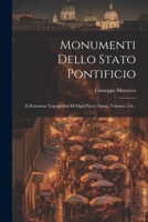 Monumenti Dello Stato Pontificio: E Relazione Topografica Di Ogni Paese Opera, Volumes 5-6... 102159301X Book Cover