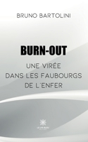 Burn-out: Une virée dans les faubourgs de l'enfer B0BZJFC1RH Book Cover