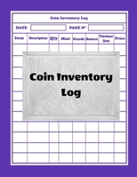 Coin Inventory Log: Collectors Coin Log Book for Cataloging Collections - 100 Pages - Coin Collection Notebook (8.5 x 11 Large) 1658600215 Book Cover