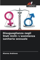 Disuguaglianza negli Stati Uniti: L'assistenza sanitaria sessuale (Italian Edition) 6208619238 Book Cover