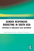 Gender Responsive Budgeting in South Asia: Experience of Bangladeshi Local Government 0367709546 Book Cover