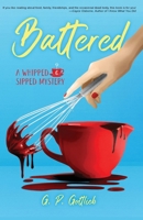 Battered : A Whipped and Sipped Mystery 1960462695 Book Cover