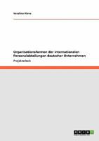 Organisationsformen der internationalen Personalabteilungen deutscher Unternehmen 3640129849 Book Cover