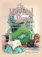 My Magical Mural: Once Upon a Painted Room A Trompe-l'oeil Fairy Tale B0FR9ZPM5B Book Cover