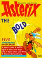 Asterix the Bold: "Asterix at the Olympic Games", "Asterix and the Laurel Wreath", "Asterix and the Great Crossing", "Asterix in Corsica", "Asterix in Belgium" 0340648791 Book Cover