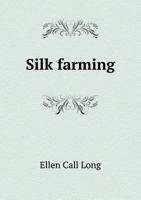 Silk Farming 1120707285 Book Cover