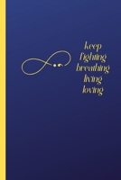 Keep Fighting, Living and Loving Journal 1387802968 Book Cover