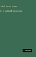 Die Moral des Pessimismus (German Edition) 3386455158 Book Cover