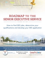 Roadmap to the Senior Executive Service: How to Find SES Jobs, Determine Your Qualifications, and Develop Your SES Application 0982322267 Book Cover