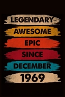 Legendary Awesome Epic Since December 1969: journal Birthday Gift For Men, Women, Friends 6x9 - 120 Pages Lined Blank Journal 1661743862 Book Cover